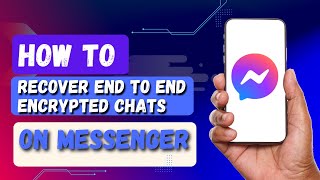 How to Recover End To End Encrypted Chats on Messenger [upl. by Rilda]