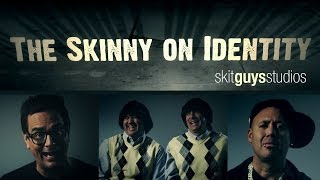 Skit Guys  The Skinny on Identity [upl. by Ebeohp]