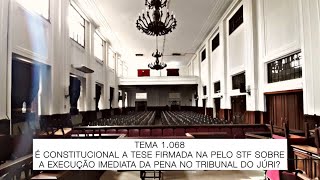 Execução provisória de pena no Tribunal do Júri Tema 1068 STF [upl. by Nattie]