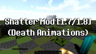 Minecraft Shatter Mod Release Death Animations Mod 1718 [upl. by Taka434]