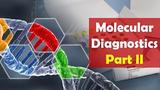 LECTURE 17 MOLECULAR DIAGNOSTICII [upl. by Rebhun457]