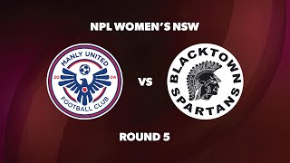 NPL Womens NSW Round 5 Manly United FC v Blacktown Spartans FC [upl. by Nnad187]