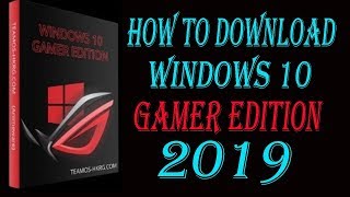 How to Download amp Install Windows 10 Gamer Edition 2019 Free Full Tutorial [upl. by Latini478]