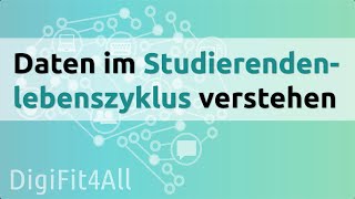 DigiFit4All Daten im Studierendenlebenszyklus verstehen [upl. by Allina603]