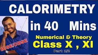 CaLoRiMeTrY in 40 mins Theory  Numericals   Class 10  11  12  ICSE  CBSE  Part 12 [upl. by Naj]