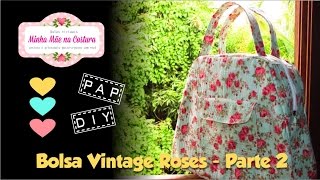 Bolsa Vintage Roses  Parte 2 [upl. by Davilman]