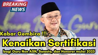 Kabar Gembira Kenaikan Sertifikasi Bagi Guru Non ASN Honorer dan Swasta [upl. by Anabal]