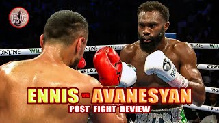 Jaron Boots Ennis vs David Avanesyan  Post Fight Review [upl. by Flieger911]