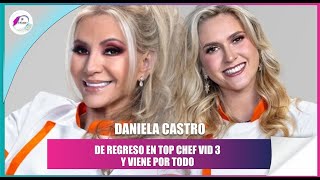 Daniela Castro quotLa primera vez que me propusieron Top Chef VIP 3 dije noquot [upl. by Rae242]