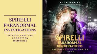 The Forgotten Memories Spirelli Paranormal Investigations Episode 2 FREE urban fantasy audiobook [upl. by Ahern192]