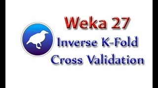 Weka Tutorial 27 Inverse kfold Cross Validation Model Evaluation [upl. by Erasmus]