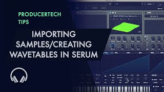 Importing SamplesCreating Wavetables in Serum  Course Excerpt [upl. by Izy]