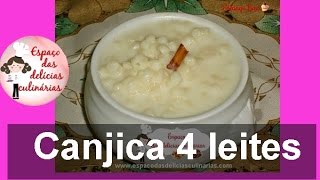 Canjica 4 leites Espaço das delícias culinárias [upl. by Anitsirhcairam]