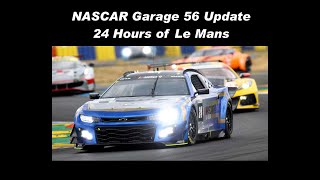 Nascar Garage 56 Update 13 way through 24 Hours of Lemans [upl. by Esilram]