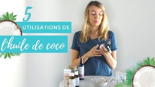 Bienfaits de lhuile de coco  nos 5 utilisations favorites [upl. by Nikaniki]