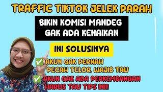 AKUN TIKTOK TRAFFIC BURUK ✅ ALGORITMA TIDAK TERBACA TIKTOK ✨ KOMISI GAK BERKEMBANG 😢 Wajib tau ini [upl. by Yazbak987]