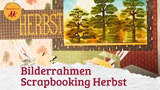 Herbst im Rahmen  Autumn to remember  Scrapbooking Workshopset Stampin Up Anleitung Tutorial [upl. by Attennyl]