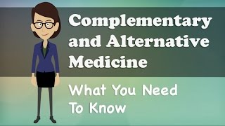 Complementary and Alternative Medicine  What You Need To Know [upl. by Nairdna321]