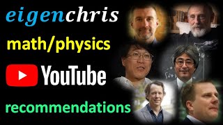 eigenchriss MathPhysics YouTube Channel Recommendations [upl. by Eydie]