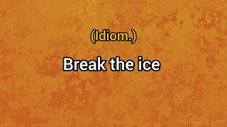 Break the Ice  idiom easy meaning and usage  vocabulary  Learn English words to improve yourself [upl. by Demott]