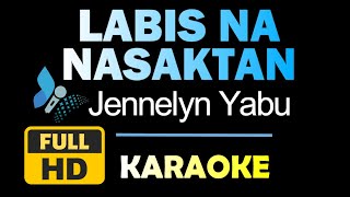 Labis Na Nasaktan  Jennelyn Yabu  Full Version Karaoke  HD Instrumental [upl. by Amesari624]