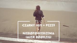 Czarny HIFI feat Pezet  Niedopowiedzenia Auer bootleg [upl. by Anikat]