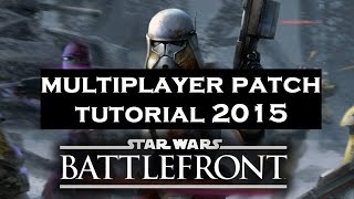 Star Wars Battlefront II  Multiplayer Patch Tutorial  2015  DaBlakester5 [upl. by Weiss]