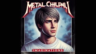 Metal Chupal  Imaginations [upl. by Devy134]