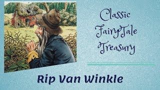 Classic Fairy Tale Treasury  Rip Van Winkle [upl. by Anuahs15]