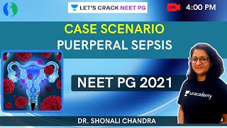 Case Scenario  Puerperal Sepsis  NEET PG 2021  Dr Shonali Chandra [upl. by Nuj]