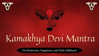 MAGICAL Mantra For Protection Happiness amp Wish Fulfilment  Kamakhya Devi Mantra  108 Times [upl. by Belldame55]