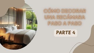 Cómo Decorar una Recámara Paso a Paso PARTE 4 [upl. by Nylauqcaj]