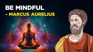 5 Stoic Ways To Be Mindful  Marcus Aurelius Stoicism [upl. by Moreta747]