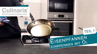 Culinaris zeigt Eisenpfannen Einbrennen mit Öl De Buyer Teil 1 English Subtitle  CC [upl. by Garreth]