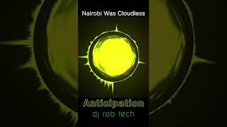 Nairobi was Cloudless  DJ Rob Tech [upl. by Aeht]