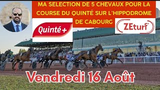 Ma sélection de 5 chevaux pour la course du Quinté du vendredi 16 Août sur lhippodrome de Cabourg [upl. by Marilin]