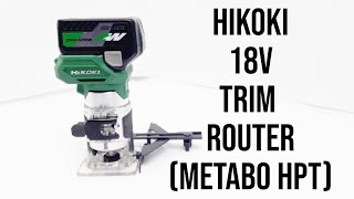 HiKOKI 18v Trim Router M1808DA  Metabo HPT Palm Router Review [upl. by Bennet]