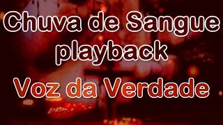 VOZ DA VERDADE  CHUVA DE SANGUE PLAYBACK  COM LETRA  CD CHUVA DE SANGUE [upl. by Nuriel]