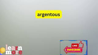 How to Pronounce argentous [upl. by Yaf709]