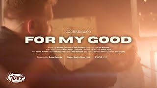 Cochren amp Co  For My Good Official Music Video [upl. by Columba]