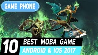 TOP 10 BEST MOBA Game Android I IOS 2017 [upl. by Acilejna260]