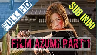 Film Azumi 2003 part1 full movie Indo Movies Projects [upl. by Neemsaj]