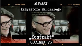 ALFABET KRZYSZTOFA ZANUSSIEGO  „KONTRAKT”  ODC 76 [upl. by Ahsinom]