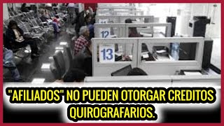 Afilados no pueden hacer créditos quirografarios [upl. by Renado]