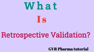 What is Retrospective Validation [upl. by Rees]