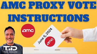 AMC 2024 Proxy Vote  My Exact Instructions for the Upcoming AMC Proxy Vote [upl. by Gerik]