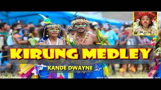 Kirung Medley  Kande Dwayne  PNG Latest Music 2024 [upl. by Milurd]