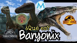 ¿QUIÉNES SON LOS BARYONIX DE JURASSIC WORLD  HISTORIA DE LOS BARYONIX DE CAMP CRETACEOUS Y FK [upl. by Gabriell]