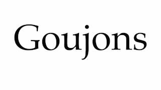 How to Pronounce Goujons [upl. by Winou]