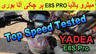 YADEA E8S PRO TOP SPEED TEST AND CHAKKI AATA LOAD [upl. by Llert]